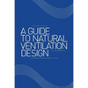A Guide to Natural Ventilation Design: A Component in Creating Leed Application - Paperback