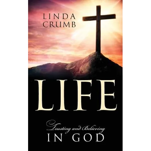 Life: Trusting and Believing in God - Paperback