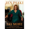 Say More: Lessons from Work, the White House, and the World - Hardcover