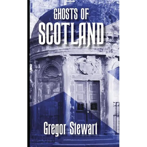 Ghosts of Scotland - Paperback