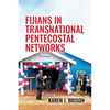 Fijians in Transnational Pentecostal Networks - Paperback
