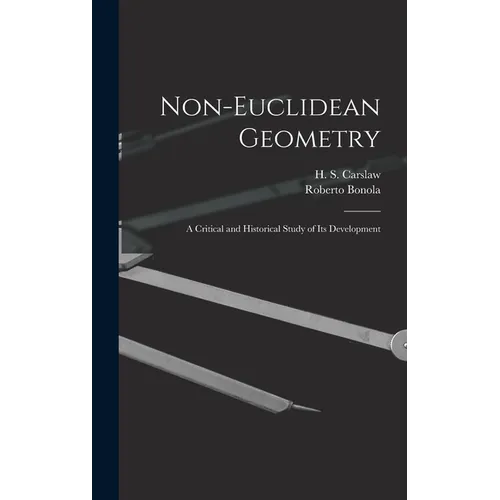 Non-Euclidean Geometry; a Critical and Historical Study of its Development - Hardcover