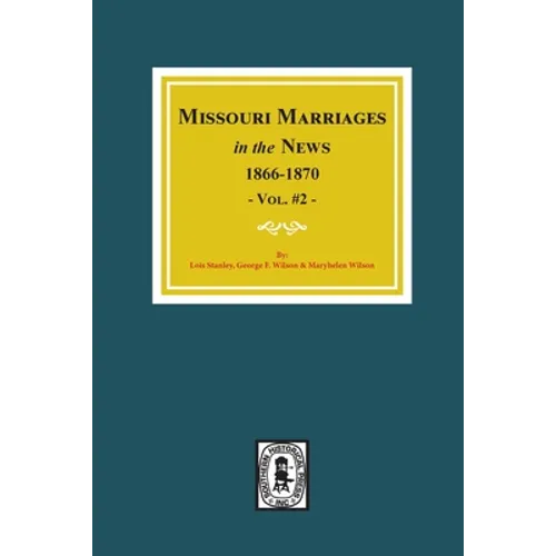 Missouri Marriages in the News, 1866-1870. (Vol. #2) - Paperback