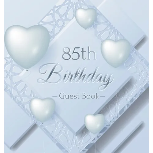 85th Birthday Guest Book: An Elegant Silver & White Frosted Heart Keepsake for a 85th Birthday - Square Hardcover Guest Sign-In Book with 105 Pages fo - Hardcover