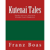 Kutenai Tales: The original edition of 1918 - Paperback