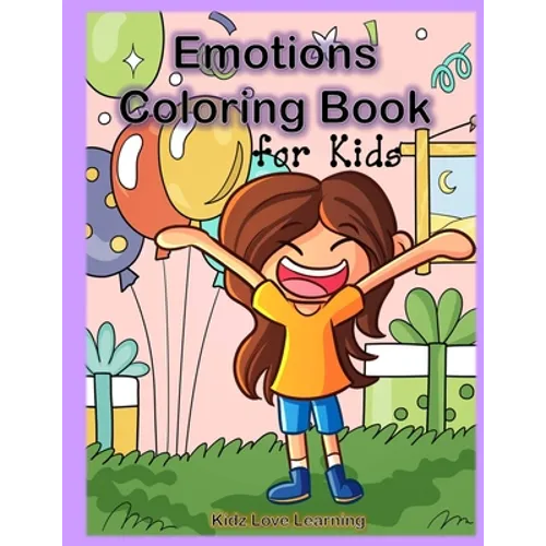 Emotions Coloring Book for Kids: 32 Coloring Pages for Kids to Learn and Identify Emotions and Feelings - Paperback