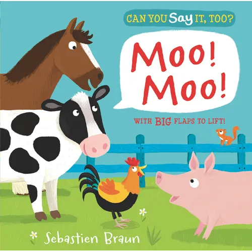 Can You Say It, Too? Moo! Moo!: (An Interactive Lift-The-Flap Farm Animals Sound Book Featuring Cows, Pigs, and Horses - For Babies and Toddlers) - Board Book