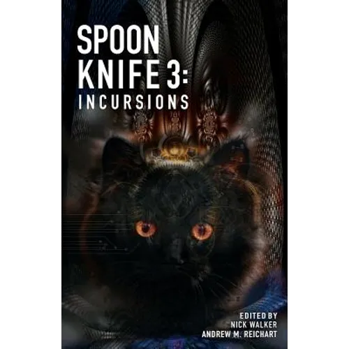 Spoon Knife 3: Incursions - Paperback