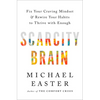 Scarcity Brain: Fix Your Craving Mindset and Rewire Your Habits to Thrive with Enough - Hardcover