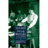 Feminist Media History: Suffrage, Periodicals and the Public Sphere - Paperback