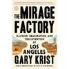 The Mirage Factory: Illusion, Imagination, and the Invention of Los Angeles - Paperback