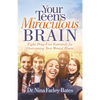 Your Teen's Miraculous Brain: Eight Drug-Free Essentials for Overcoming Teen Mental Illness - Paperback
