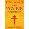 Love Songs of the Zombie: To Humanity at the Dawn of a New Millennium: on philosophy, religion, science and art - Paperback