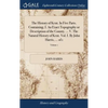 The History of Kent. In Five Parts. Containing, I. An Exact Topography or Description of the County. ... V. The Natural History of Kent. Vol. I. By Jo - Hardcover