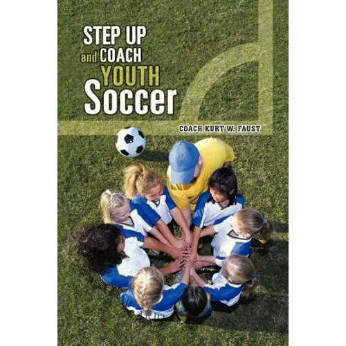 Step Up and Coach Youth Soccer - Paperback