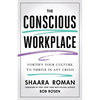 The Conscious Workplace: Fortify Your Culture to Thrive in Any Crisis - Paperback