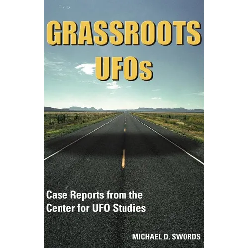 Grassroots UFOs: Case Reports from the Center for UFO Studies - Paperback