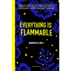 Everything Is Flammable - Hardcover