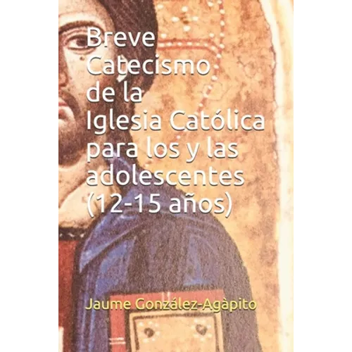 Breve Catecismo de la Iglesia Católica para los y las adolescentes (12-15 años) - Paperback