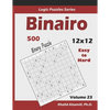 Binairo (Binary Puzzle): 500 Easy to Hard (12x12): Keep Your Brain Young - Paperback