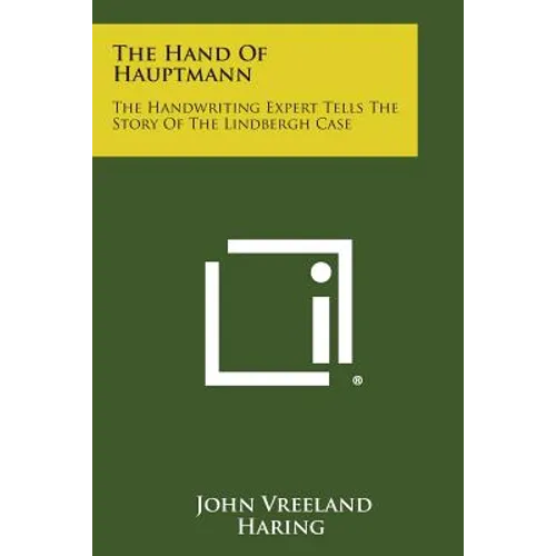 The Hand Of Hauptmann: The Handwriting Expert Tells The Story Of The Lindbergh Case - Paperback