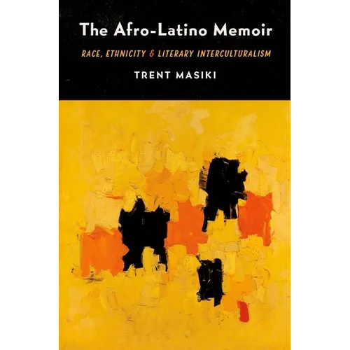 The Afro-Latino Memoir: Race, Ethnicity, and Literary Interculturalism - Paperback