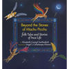 Beyond the Stones of Machu Picchu: Folk Tales and Stories of Inca Life - Paperback
