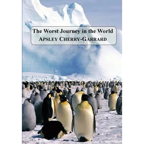 The Worst Journey in the World - Paperback