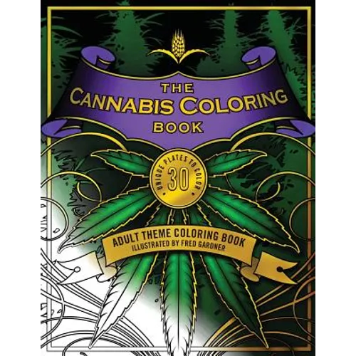 The Cannabis Coloring Book: Adult Theme Coloring Book - Paperback