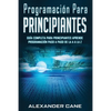 Programación para Principiantes: Guia comprensiva para principiantes Aprenda a programar paso a paso de la A a la Z(Libro En Espanol/Coding for Beginn - Paperback