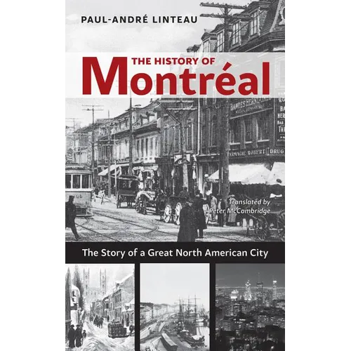 The History of Montréal: The Story of Great North American City - Paperback