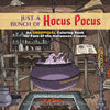 Just a Bunch of Hocus Pocus: An Unofficial Coloring Book for Fans of the Halloween Classic - Paperback