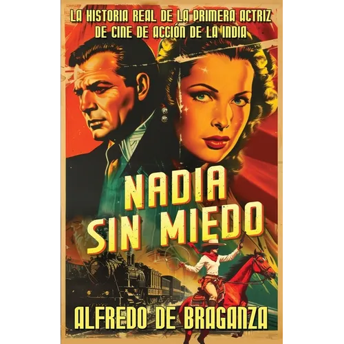 Nadia sin miedo: La mujer extranjera que conquistó Bollywood - Paperback