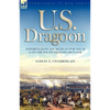 U. S. Dragoon: Experiences in the Mexican War 1846-48 and on the South Western Frontier - Paperback
