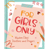 For Girls Only: Hope-Filled Devotions and Prayers - Hardcover