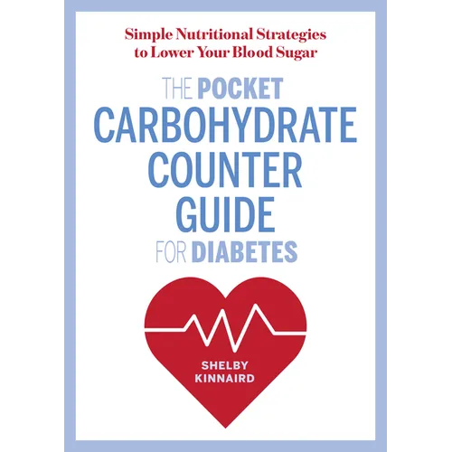 The Pocket Carbohydrate Counter Guide for Diabetes: Simple Nutritional Strategies to Lower Your Blood Sugar - Paperback