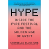 Hype: Inside the Fyre Festival and the Golden Age of Grift - Paperback