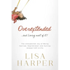 The Overextended... and Loving Most of It!: The Unexpected Joy of Being Harried, Heartbroken, and Hurling Oneself Off Cliffs - Paperback