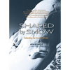 Shaped by Snow: Defending the Future of Winter - Paperback
