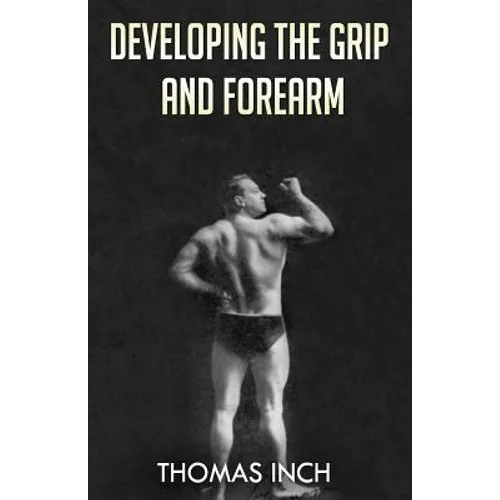 Developing the Grip and Forearm - Paperback