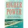 Higher Power: An American Town's Story of Faith, Hope, and Nuclear Energy - Hardcover