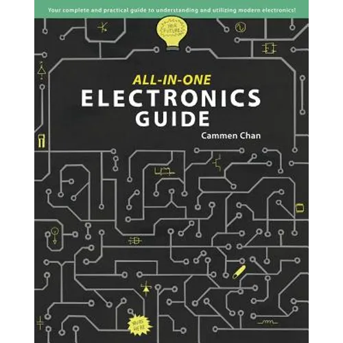 All-in-One Electronics Guide: Your complete ultimate guide to understanding and utilizing electronics! - Paperback