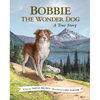 Bobbie the Wonder Dog: A True Story - Hardcover