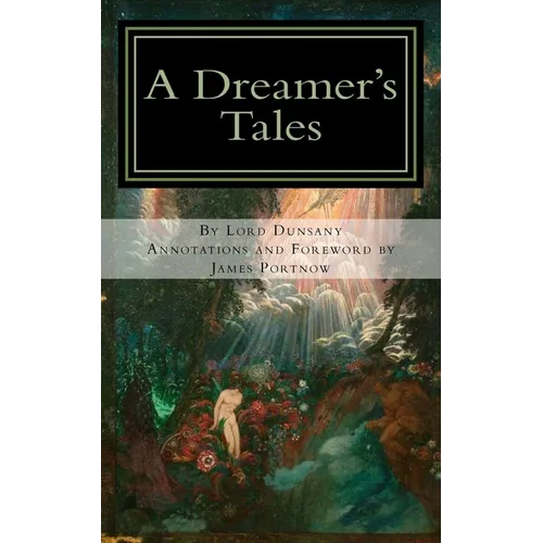 A Dreamer's Tales: Annotated Edition - Paperback