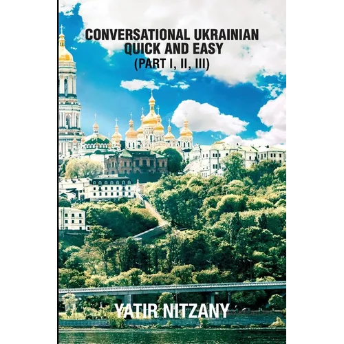 Conversational Ukrainian Quick and Easy: The Most Innovative Technique to Learn the Ukrainian Language - Paperback