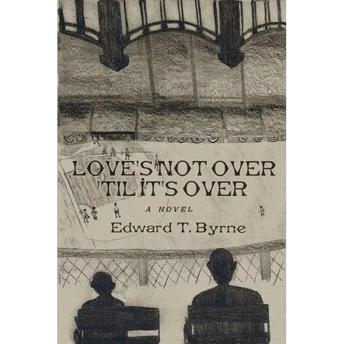 Love's Not Over 'Til It's Over - Paperback