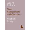 Georg Lukacs: From Romanticism to Bolshevism - Paperback