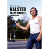 Halsted Plays Himself, Expanded Edition - Hardcover