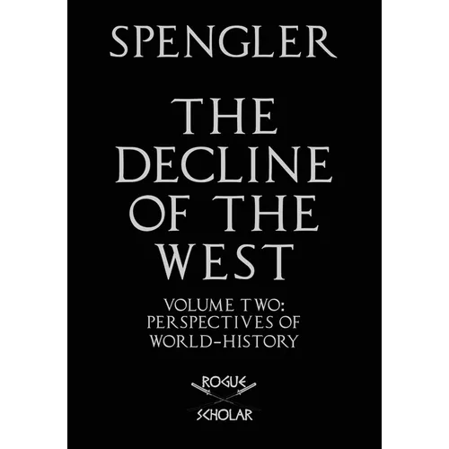 The Decline of the West, Vol. II: Perspectives of World-History - Paperback