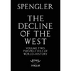 The Decline of the West, Vol. II: Perspectives of World-History - Paperback